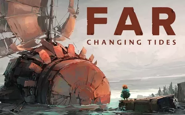 【9.0】PS4《远方：涌变暗潮 FAR Changing Tides》中文版PKG下载【含1.02.0补丁】