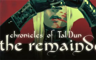 PC《塔尔敦编年史：其余部分 Chronicles of Tal'Dun: The Remainder》英文版下载