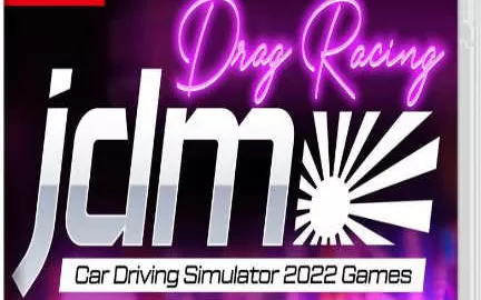 switch《JDM Drag Racing Car Driving Simulator 2022 Games》英文版nsp下载
