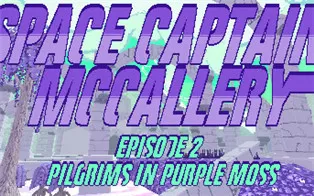 PC《太空队长麦卡利：紫苔朝圣者 Space Captain McCallery - Episode 2: Pilgrims in Purple Moss》英文版下载