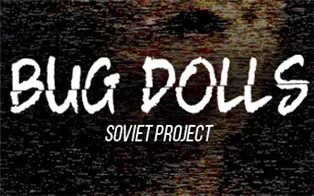 PC《甲虫娃娃：苏联计划 Bug Dolls Soviet Project》英文版下载