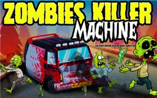 switch《Zombies Killer Machine – Car Games,Driving,Dead Mechanic Simulator》英文版nsp下载