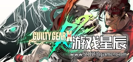 【合集】PC《罪恶装备 GUILTY GEAR -STRIVE+罪恶装备：启示者2 GUILTY GEAR Xrd REV 2》中文版下载_0
