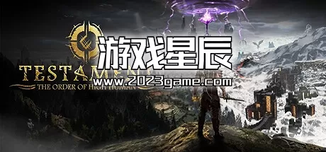 PC《遗言：高人之序/Testament: The Order of High Human》中文版下载