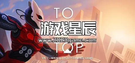 【VR】【5.05】PS4《抵达顶端 TO THE TOP》英文版PKG下载v1.05
