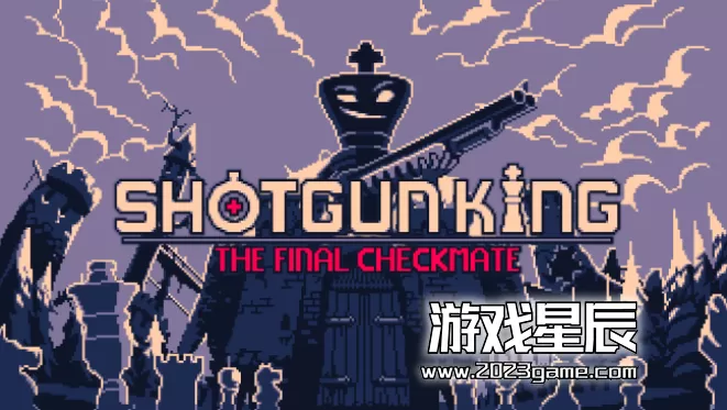 switch《霰弹枪王：最后的将死（Shotgun King: The Final Checkmate）》中文版nsz下载+1.0.4补丁