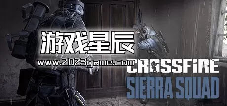 【VR】PC《穿越火线:塞拉小队 Crossfire: Sierra Squad》中文抢先体验版下载