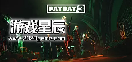 PC《收获日3 PAYDAY3》中文版下载【Build.12178749联机版】