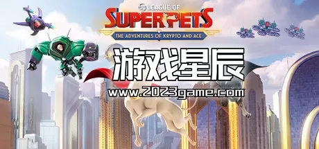 【9.0】PS4《DC超级宠物联盟：小氪和王牌大冒险 DC League of Super Pets》中文版PKG下载v1.01