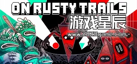 switch《败铁生衣 On Rusty Trails》中文版nsz下载+1.0.1补丁