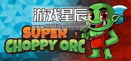 PC《超级斩兽人/Super Choppy Orc》中文版下载Build.11472193
