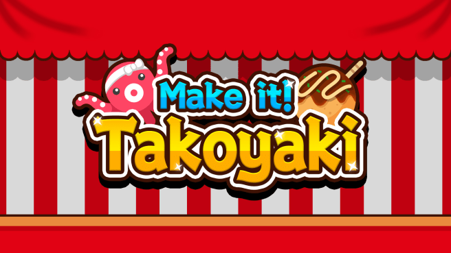 switch《来得及！章鱼烧 Make it! Takoyaki》英文版nsp下载