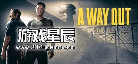 PC《逃出生天/A Way Out》中文汉化版下载v1.2.0.2