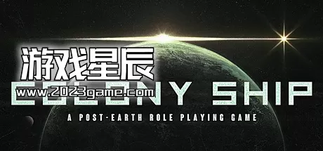 PC《殖民船：后地球/Colony Ship: A Post-Earth Role Playing Game》英文版下载