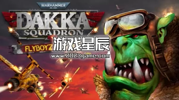 switch《战锤40K：兽人战机中队 Warhammer 40,000: Dakka Squadron》英文版nsz下载
