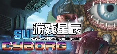 【9.0】PS4《超级机械人 Super Cyborg》英文版PKG下载+1.0.1补丁