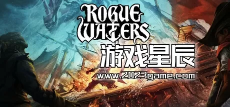 PC《恶棍水域/Rogue Waters》中文版下载v1.0.1.3150
