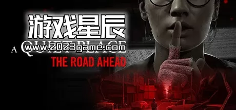 PC《寂静之地：前路漫漫 A Quiet Place: The Road Ahead》中文RUNE镜像版下载