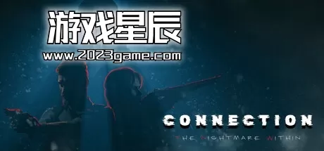 PC《连接内心的恶梦 Connection: The Nightmare Within》中文版下载